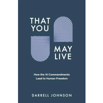 Abbildung von That You May Live: How the 10 Commandments Lead to Human Freedom