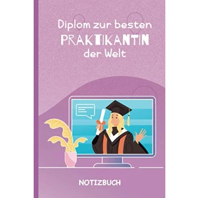 Abbildung von Diplom zur besten Praktikantin der Welt: A5 Notizbuch als Geschenk für eine /punktiert Geschenke zum GeburtstagGeburtstagsgeschenk Kollegin