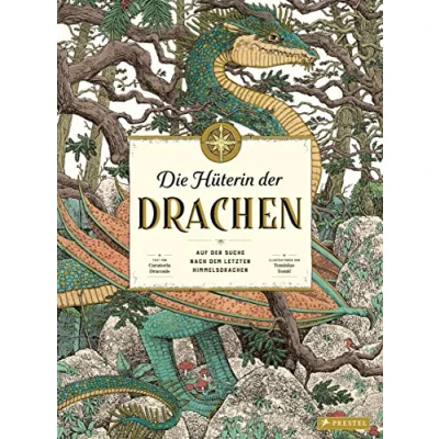 Abbildung von Die Hüterin der Drachen: Auf Suche nach dem letzten Himmelsdrachen