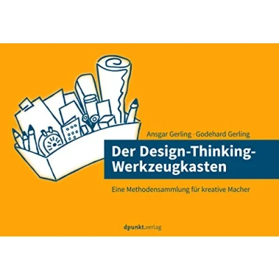 Abbildung von Der Design Thinking Werkzeugkasten: Eine Methodensammlung für kreative Macher