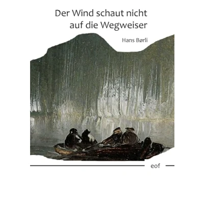 Abbildung von Der Wind schaut nicht auf die Wegweiser: Aus dem Norwegischen von Klaus Anders (edition offenes feld)