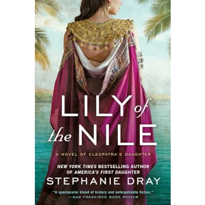 Abbildung von Lily of the Nile (Cleopatra&#039;s Daughter Trilogy, Band 1)