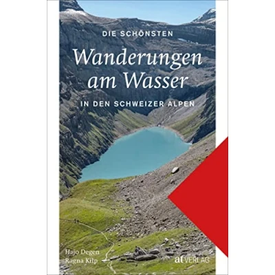 Abbildung von Die schönsten Wanderungen am Wasser in den Schweizer Alpen
