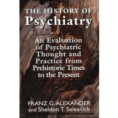 Abbildung von the History of Psychiatry: An Evaluation Psychiatric Thought and Practice from Prehistoric Times to Present (Master Work Series) (The Master