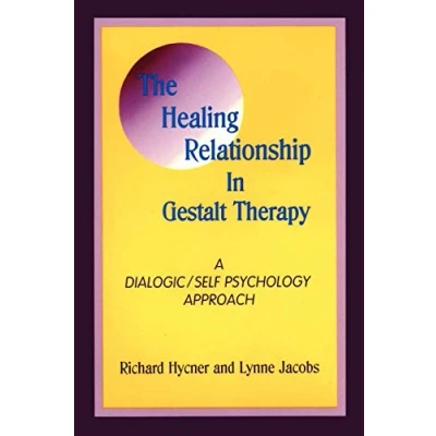 Abbildung von The Healing Relationship in Gestalt Therapy: A Dialogic Self Psychology Approach