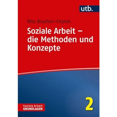Abbildung von Soziale Arbeit die Methoden und Konzepte (Soziale Grundlagen, Band 4772) (9783825243470)