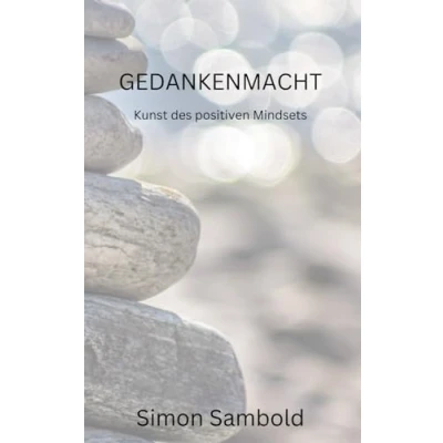 Abbildung von Gedankenmacht: Die Kunst des positiven Mindsets