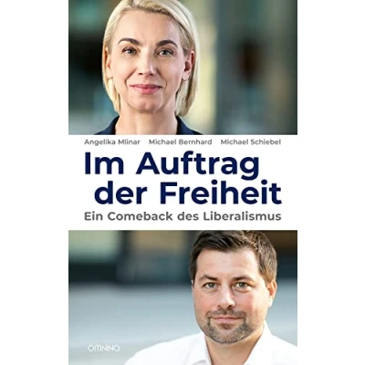 Abbildung von Im Auftrag der Freiheit: Ein Comeback des Liberalismus