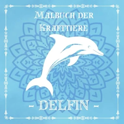 Abbildung von Malbuch der Krafttiere: Delfin (Malbücher Krafttiere)