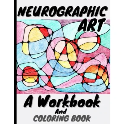 Abbildung von Neurographic Art :: A Workbook and Therapy Coloring Book for Stress Relief Relaxation Introduction to .