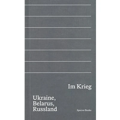 Abbildung von Im Krieg. Ukraine, Belarus, Russland: Geschichte der Gegenwart Reader