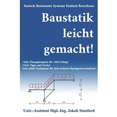 Abbildung von Baustatik leicht gemacht!: Statisch Bestimmte Systeme Einfach Berechnen