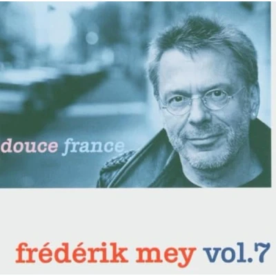 Abbildung von Frédérik Mey Vol.7 Douce France