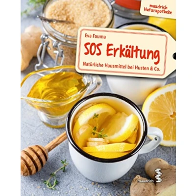 Abbildung von SOS Erkältung: Natürliche Hausmittel bei Husten &amp; Co. (maudrich Naturapotheke)