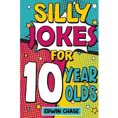 Abbildung von Silly Jokes For 10 Year Olds: Laugh Out Loud Fun Olds