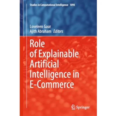 Abbildung von Role of Explainable Artificial Intelligence in E Commerce (Studies Computational Intelligence, 1094, Band 1094)