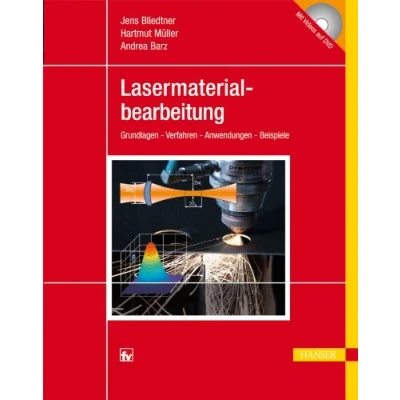 Abbildung von Lasermaterialbearbeitung: Grundlagen Verfahren Anwendungen Beispiele