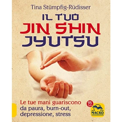 Abbildung von Il tuo Jin Shin Jyutsu. Le tue mani guariscono da paura burn out depressione stress (Tecniche corporee)