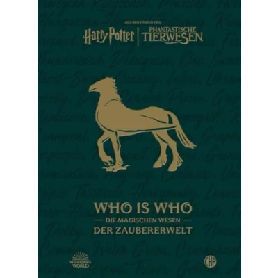Abbildung von Aus den Filmen von Harry Potter und Phantastische Tierwesen: WHO IS Die magischen Wesen der Zaubererwelt: Ein Almanach für Fans des Hogwarts Universums