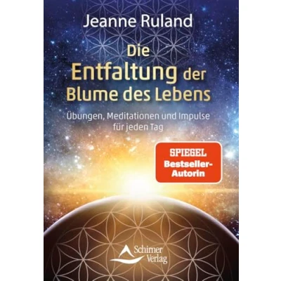 Abbildung von Die Entfaltung der Blume des Lebens: Übungen, Meditationen und Impulse für jeden Tag