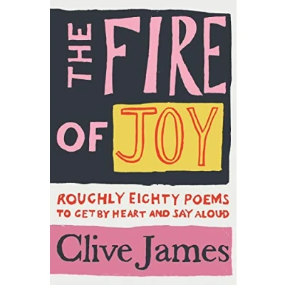 Abbildung von The Fire of Joy: Roughly 80 Poems to Get by Heart and Say Aloud