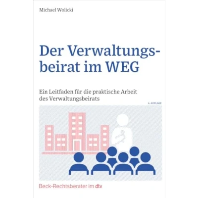 Abbildung von Der Verwaltungsbeirat im WEG: Ein Leitfaden für die praktische Arbeit des Verwaltungsbeirats