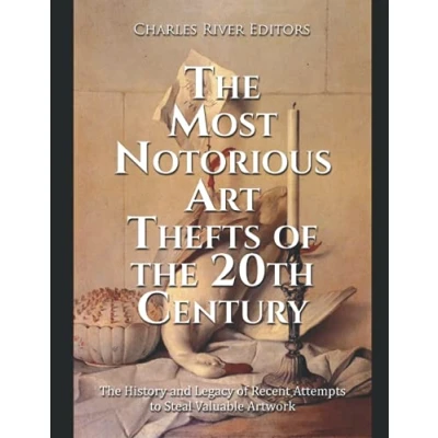 Abbildung von The Most Notorious Art Thefts of 20th Century: History and Legacy Recent Attempts to Steal Valuable Artwork