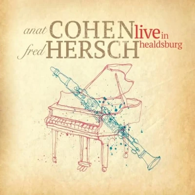 Abbildung von Anat Cohen &amp; Fred Hersch Live In Healdsburg