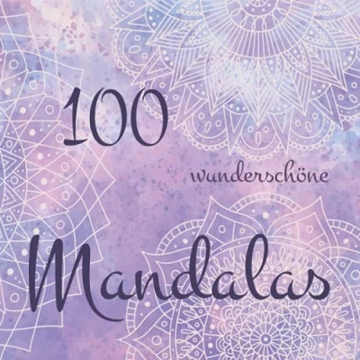 Abbildung von Malbuch für Erwachsene 100 wunderschöne Mandalas: Ausmalbuch zum Entspannen und Stressabbau.