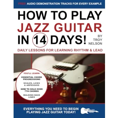 Abbildung von How to Play Jazz Guitar in 14 Days: Daily Lessons for Learning Rhythm &amp; Lead (Play Music Days, Band 6)