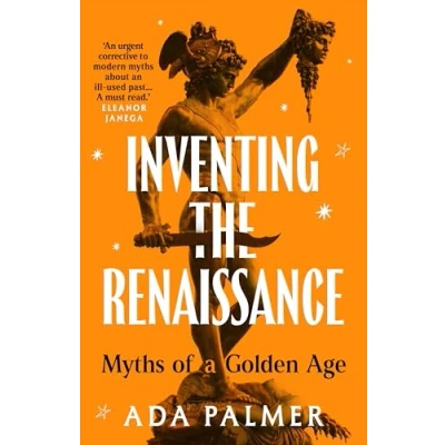 Abbildung von Inventing the Renaissance: Myths of a Golden Age