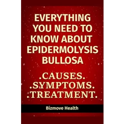 Abbildung von Everything you need to know about Epidermolysis Bullosa: Causes, Symptoms, Treatment