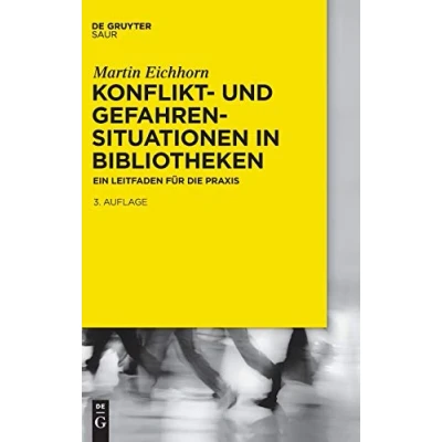 Abbildung von Konflikt und Gefahrensituationen in Bibliotheken: Ein Leitfaden für die Praxis