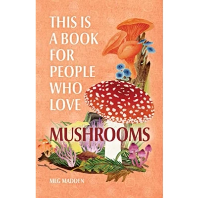 Abbildung von This Is a Book for People Who Love Mushrooms