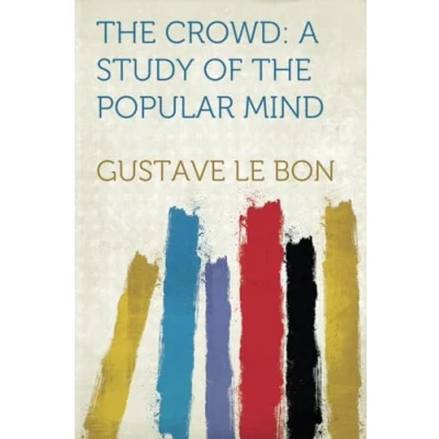 Abbildung von the Crowd: A Study of Popular Mind