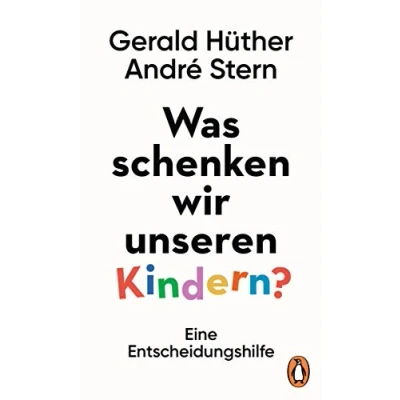 Abbildung von Was schenken wir unseren Kindern?: Ein Denkanstoß