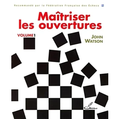 Abbildung von Maîtriser les ouvertures : Tome 1: Recommande par la Fédération Française des Echecs