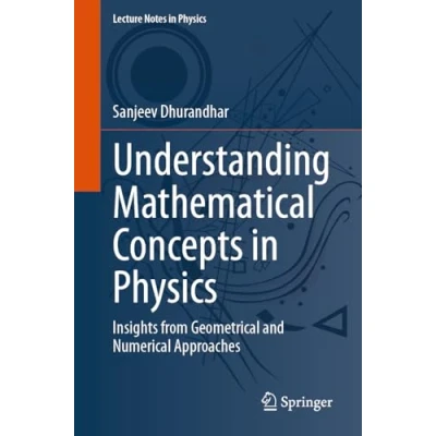 Abbildung von Understanding Mathematical Concepts in Physics: Insights from Geometrical and Numerical Approaches (Lecture Notes Physics, Band 1030)