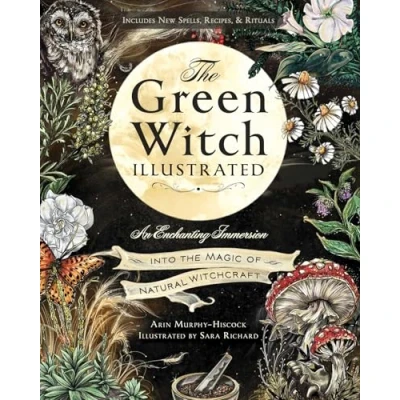 Abbildung von the Green Witch Illustrated: An Enchanting Immersion Into Magic of Natural Witchcraft (Green Series)