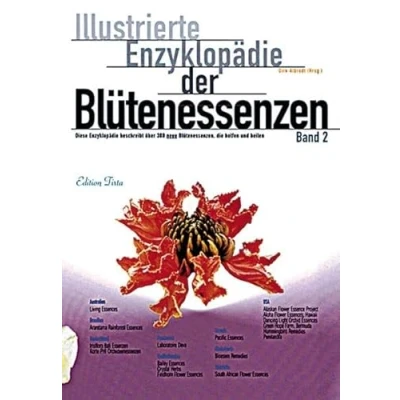 Abbildung von Illustrierte Enzyklopädie der Blütenessenzen, 2 Bde., Bd.2: Diese beschreibt über 380 neue die helfen und heilen (Edition Tirta)