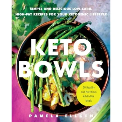Abbildung von Keto Bowls: Simple and Delicious Low Carb, High Fat Recipes for Your Ketogenic Lifestyle