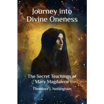 Abbildung von Journey into Divine Oneness: The Secret Teachings of Mary Magdalene
