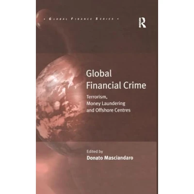 Abbildung von Global Financial Crime: Terrorism, Money Laundering and Offshore Centres (Global Finance Series.)