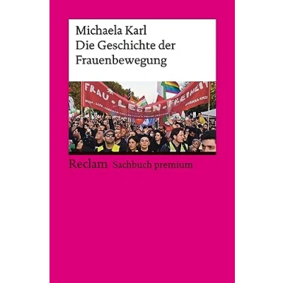 Abbildung von Die Geschichte der Frauenbewegung (Reclams Universal Bibliothek)