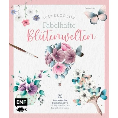 Abbildung von Watercolor Fabelhafte Blütenwelten: 20 fantasievolle Blumen Motive mit Aquarell Schritt für malen