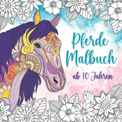Abbildung von Pferde Malbuch ab 10 Jahren: Pferdebuch für Mädchen,Teenager und Erwachsene zum Ausmalen Entspannen , 55 Wunderschöne Malvorlagen, Geschenk Pferdeliebhaber (Haustier Malbücher)