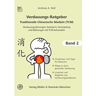 Abbildung von Verdauungsratgeber Traditionelle Chinesische Medizin: Verdauungsstörungen, Reizdarm, Verstopfung und Blähungen mit TCM behandeln (Patientenratgeber: Medizin)