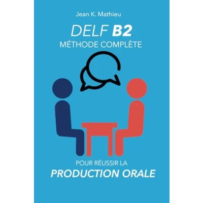Abbildung von DELF B2 Production Orale Méthode complète pour réussir