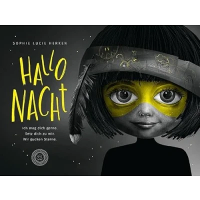 Abbildung von Hallo Nacht. Ich mag dich gerne. Setz zu mir. Wir gucken Sterne: Aus dem Verlag mit Deutschen Verlagspreis