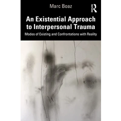 Abbildung von An Existential Approach to Interpersonal Trauma: Modes of Existing and Confrontations with Reality